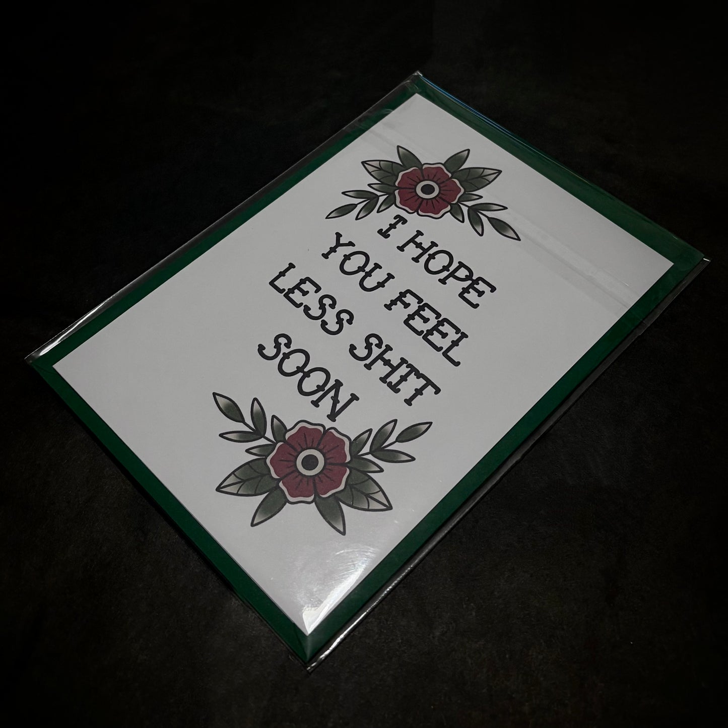 HOPE YOU FEEL LESS SHIT CARD